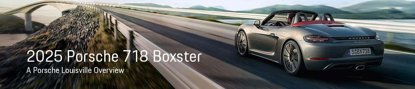 Porsche 718 Boxster review, price, specs at Porsche Louisville
