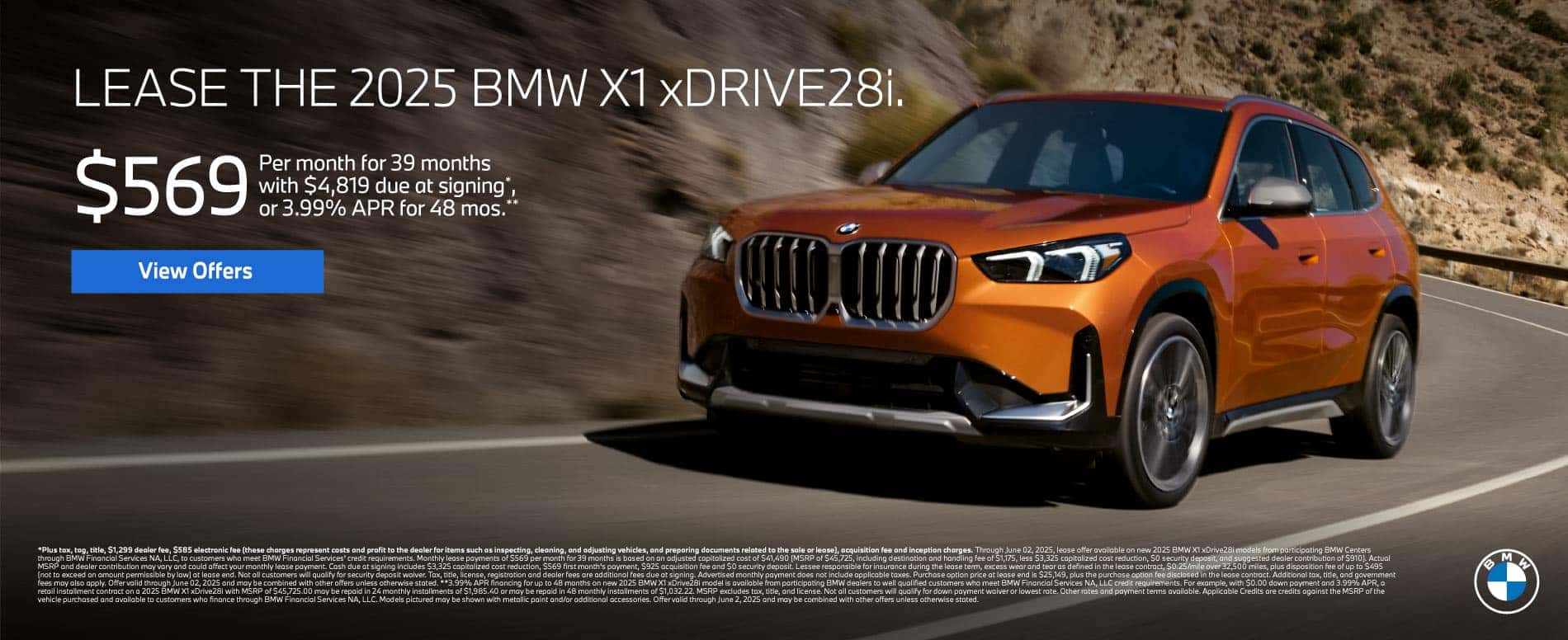 2025 X1 xDrive28i $569 a month for 39 months* $4,819 due at signing or 3.99% APR for 48 months**