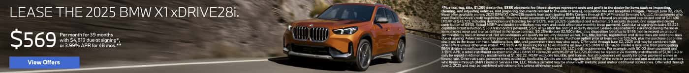 2025 X1 xDrive28i $569 a month for 39 months* $4,819 due at signing or 3.99% APR for 48 months**