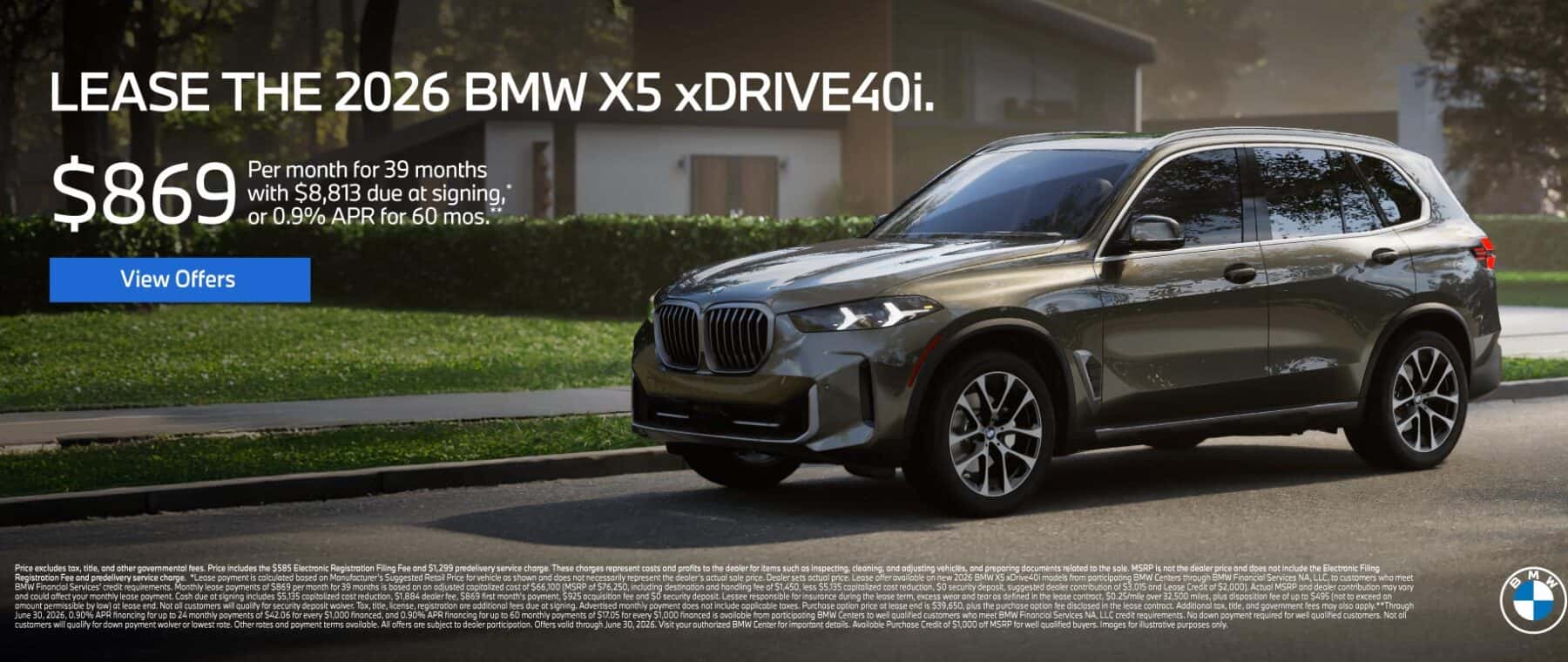 LEASE THE 2026 BMW X5 xDRIVE 40i. $869 for 39 months* $8,813 due at signing or 0.9% APR for 60 Months**