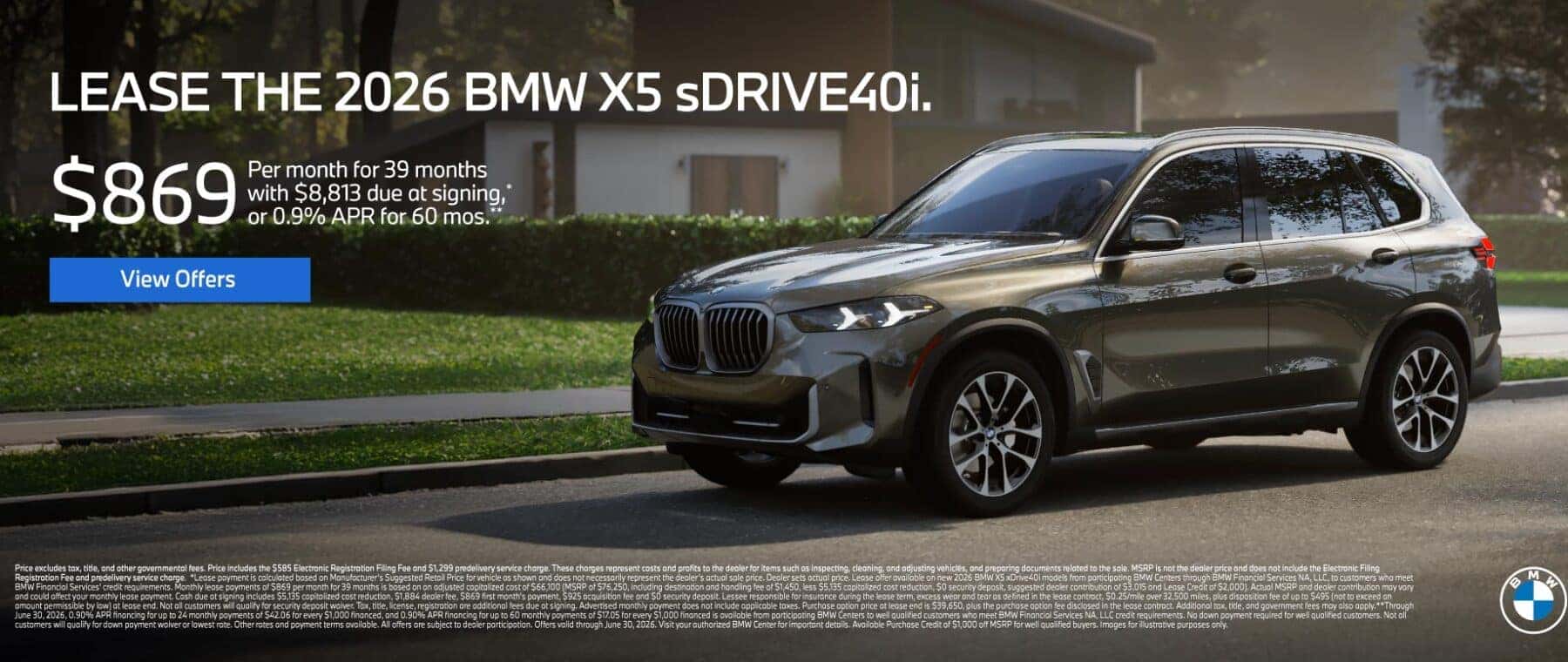 LEASE THE 2026 BMW X5 xDRIVE 40i. $869 for 39 months* $8,813 due at signing or 0.9% APR for 60 Months**