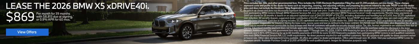 LEASE THE 2026 BMW X5 xDRIVE 40i. $869 for 39 months* $8,813 due at signing or 0.9% APR for 60 Months**