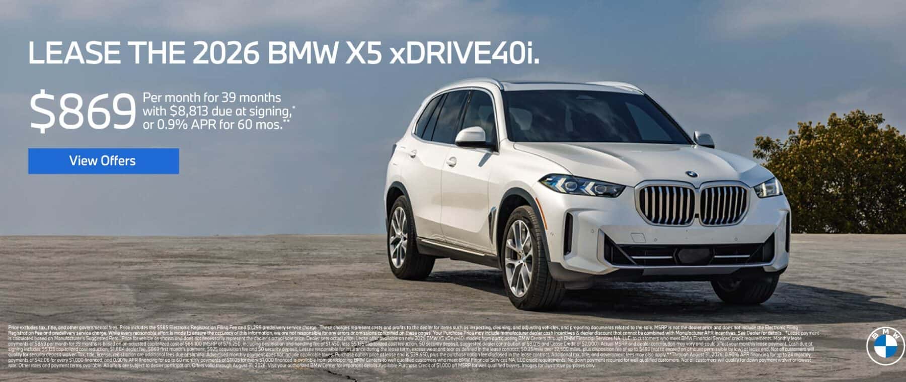 LEASE THE 2026 BMW X5 xDRIVE 40i. $869 for 39 months* $8,813 due at signing or 0.9% APR for 60 Months**