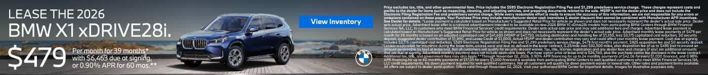LEASE THE 2026 BMW X1 xDRIVE28i. $479 for 39 months* $6,463 due at signing or 0.90% APR for 60 Months**