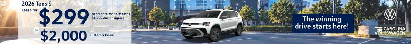 2026 Taos S $299 per month lease or $2,000 Customer Bonus