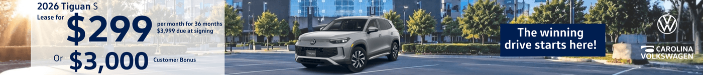 2026 Tiguan S $299 per month lease or $3,000 customer bonus