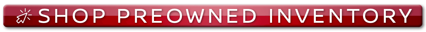 Click here to view our pre-owned inventory