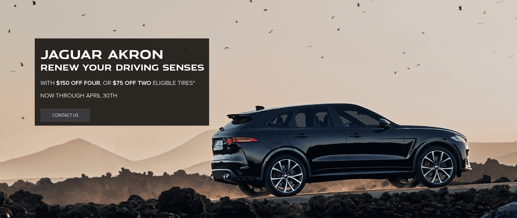WITH $150 OFF FOUR OR $75 OFF TWO ELIGIBLE TIRES*