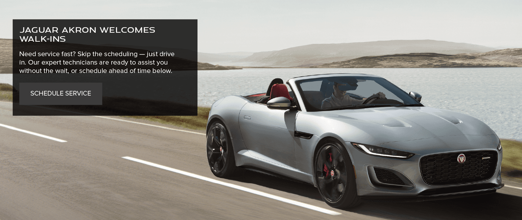 JAGUAR AKRON WELCOMES WALK-INS Need service fast? Skip the scheduling — just drive in. Our expert technicians are ready to assist you without the wait, or schedule ahead of time below.