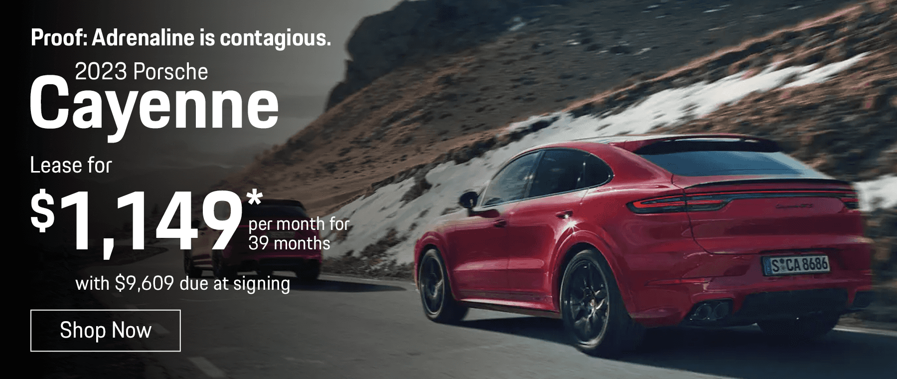 2023 Cayenne Monthly payment: $1,149 Term in months: 39 $9,609 due from customer at lease signing