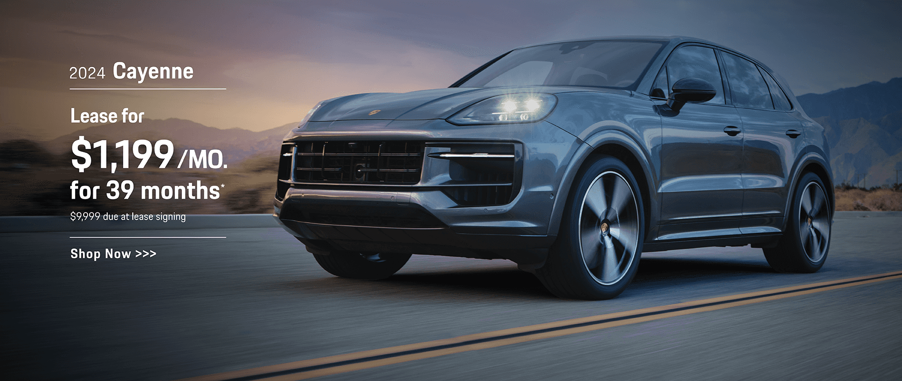 2024 Cayenne Monthly payment: $1,199 Term in months: 39 $9,999 due from customer at lease signing