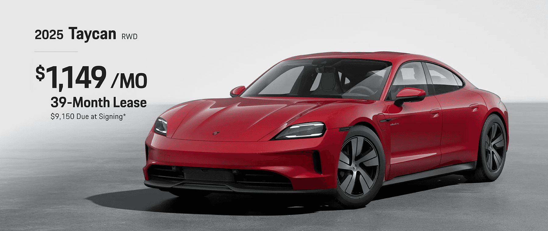 2025 Taycan RWD: Lease for $1,149 per month for 39 months with $9,150 due at signing
