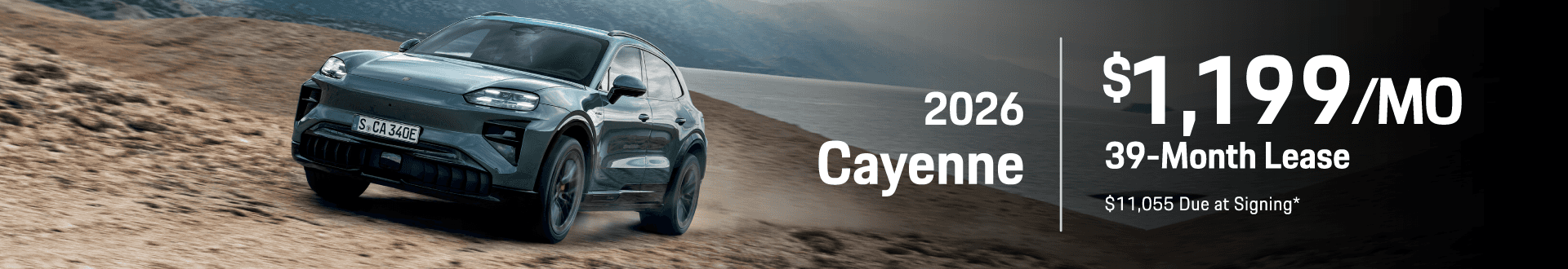 2026 Porsche Cayenne : Lease for $1,199 per month for 39 Months with $11,055 due at signing