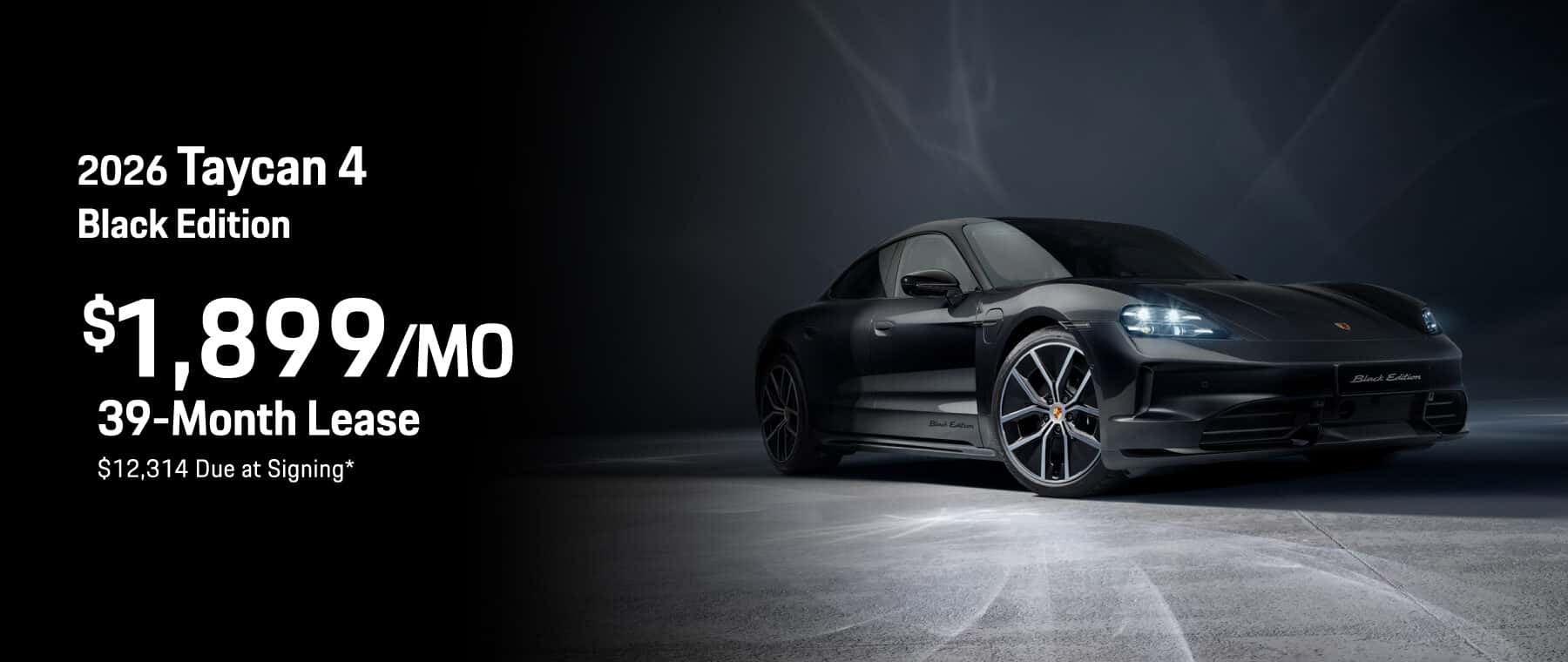 2026 Porsche Taycan 4 Black Edition: Lease for $1,899/month for 39 months*