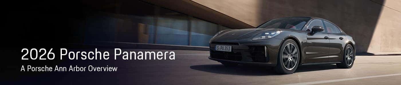 Porsche Panamera Model Overview - Porsche Ann Arbor