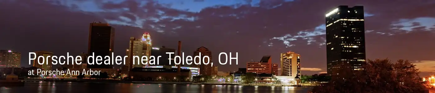 Porsche Dealer near Toledo - Porsche Ann Arbor- New & Used Porsche