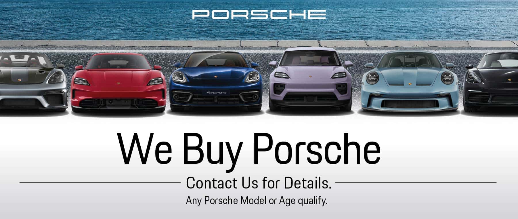 We Buy Porsche Contact Us for Details.