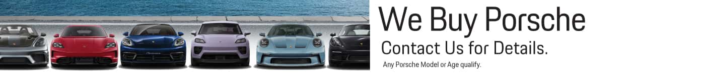 We Buy Porsche Contact Us for Details.