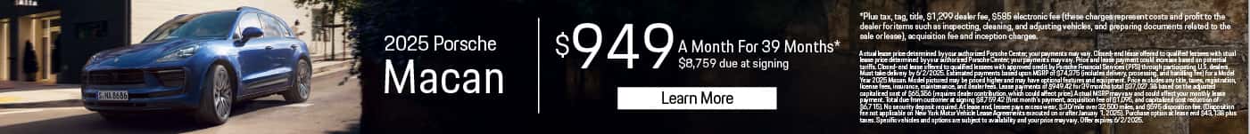 2025 Porsche Macan $949 for 39 Months* $8759 due at signing