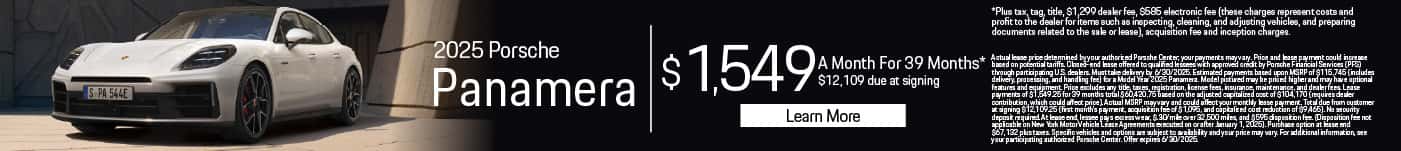 New 2025 Porsche Panamera $1,549 a month for 39 Months* $12,109 Due at Signing