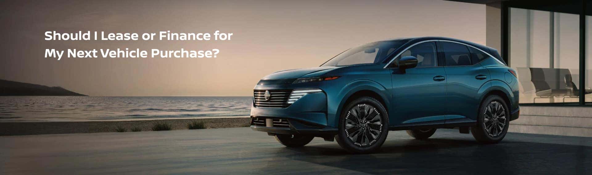 Should I lease or Finance for My Next Vehicle Purchase?