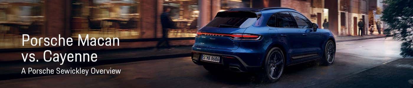 Latest Porsche Macan vs. Porsche Cayenne Comparison
