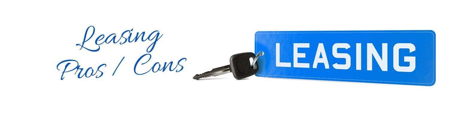 Leasing a vehicle Pros and Cons