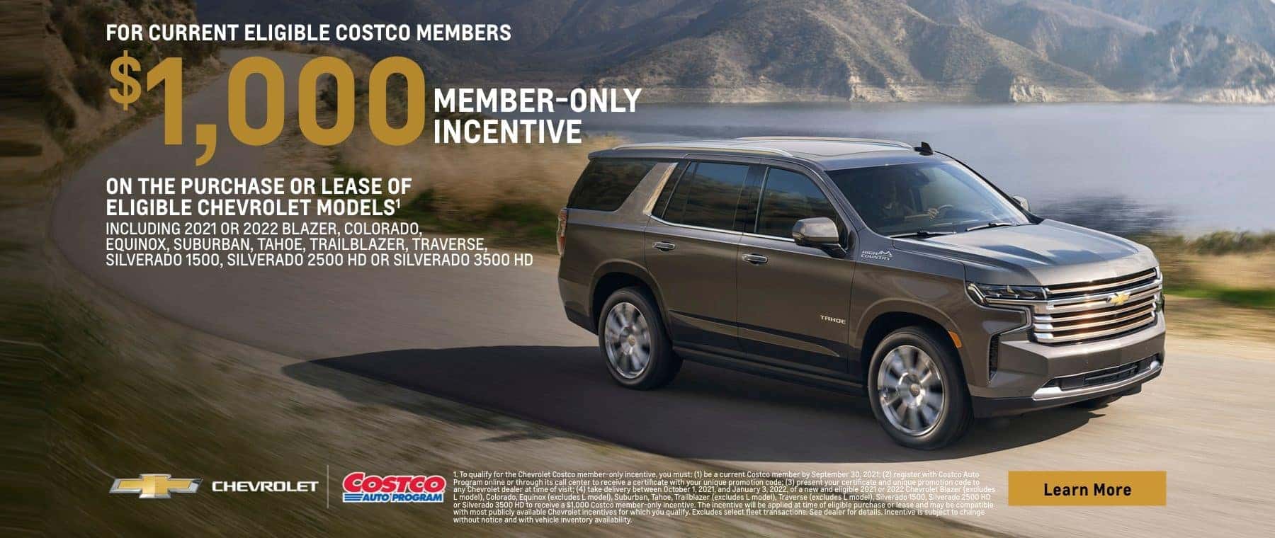 For Current or eligible Costco Members $1,000 member only incentive on the purchase or lease of eligible chevrolet models