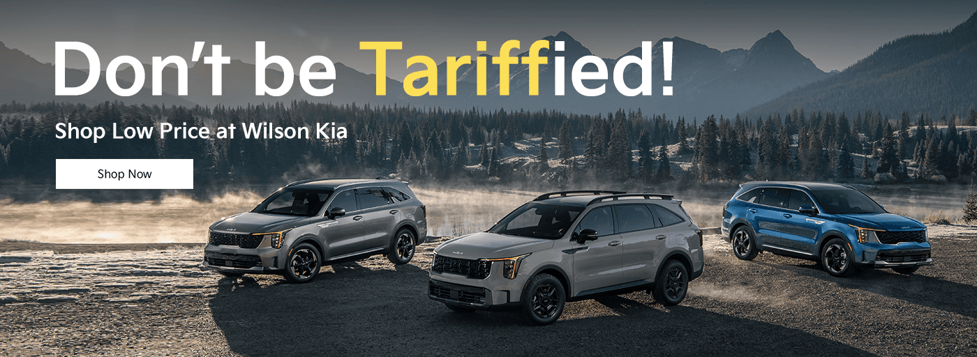 Don’t be Tariffied! Subtext Shop Low Price at Wilson Kia