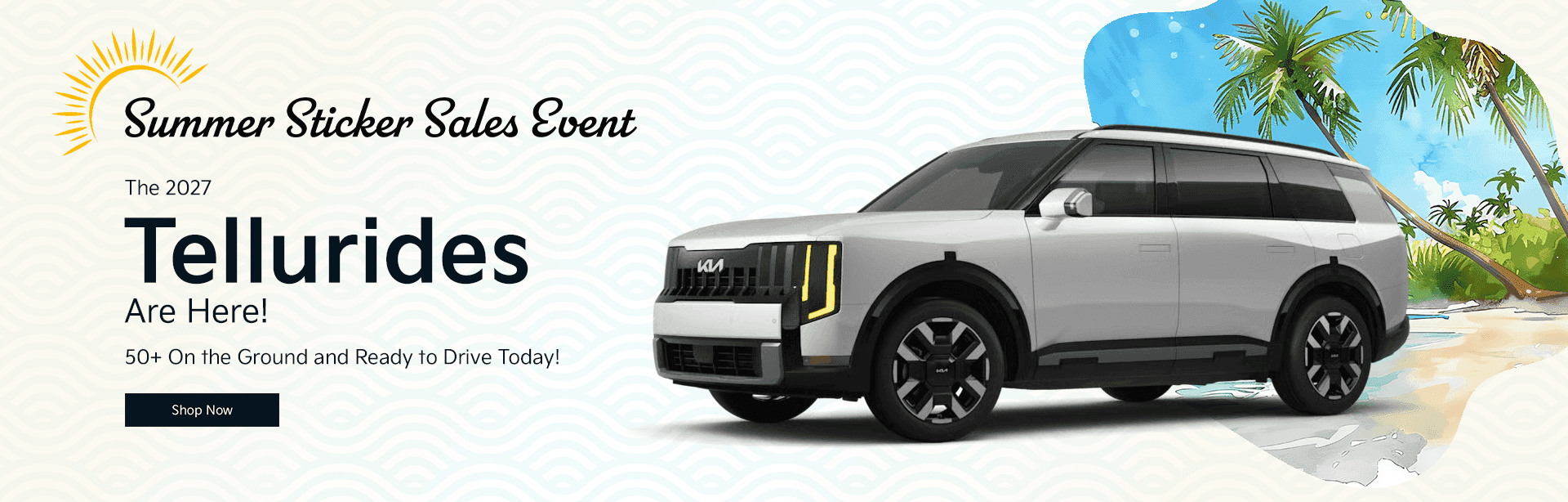 Kia Summer Sticker Sales Event The 2027 Tellurides Are Here!